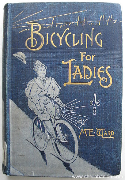 http://www.sheilahanlon.com/wp-content/uploads/2011/07/Maria-Ward-Bicycling-for-Ladies-Front-Cover1.jpg